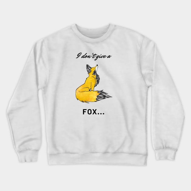 I don't give a fox Crewneck Sweatshirt by Prettielilpixie